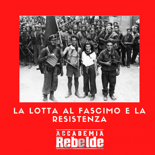 La lotta contro il fascismo e la Resistenza