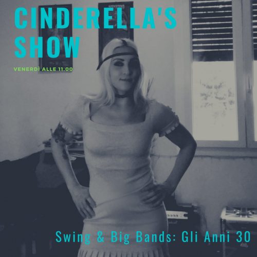 THE CINDERELLA’S SHOW 3.10 – Alleluja, tutti jazzisti!