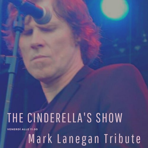The Cinderella’s Show 3.20 – Mark Lanegan Tribute