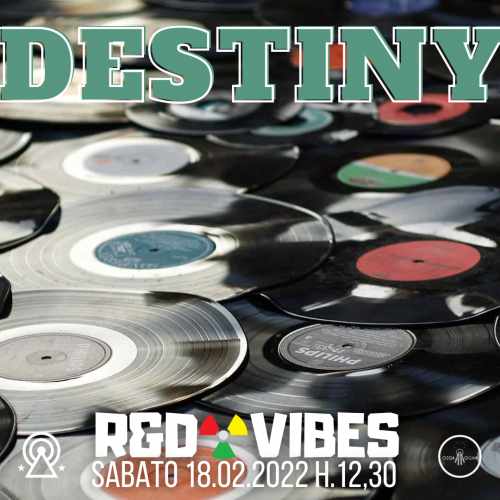 R&D Vibes 7.16 – Destiny