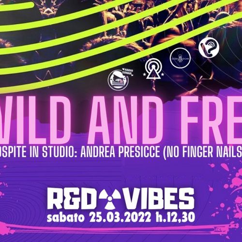 R&D Vibes 7.21 –  WILD AND FREE